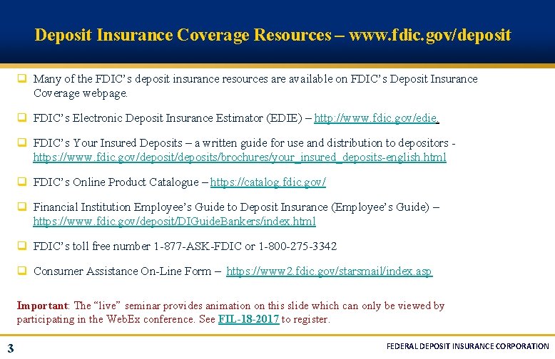 Deposit Insurance Coverage Resources – www. fdic. gov/deposit q Many of the FDIC’s deposit