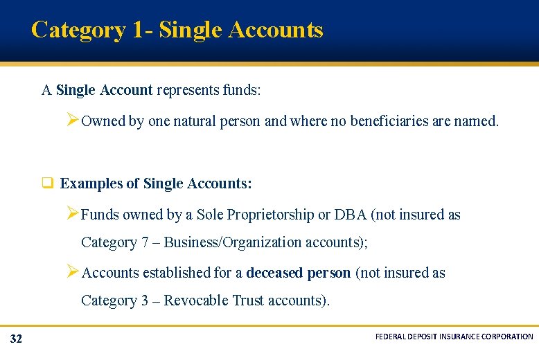 Category 1 - Single Accounts A Single Account represents funds: Ø Owned by one