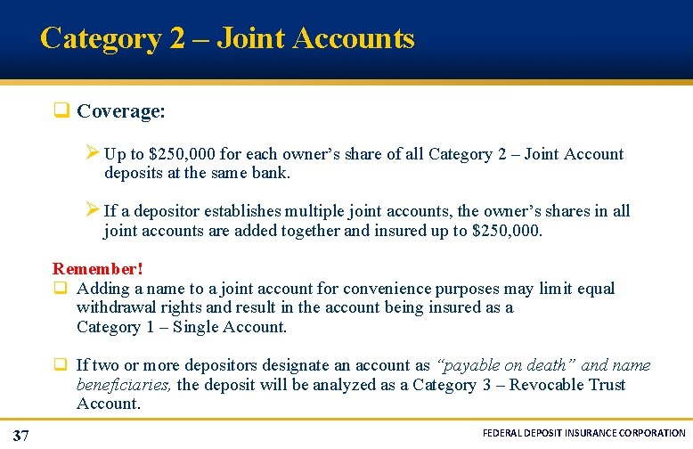 Category 2 – Joint Accounts q Coverage: Ø Up to $250, 000 for each