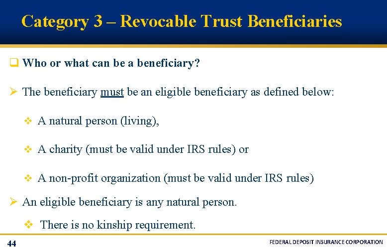 Category 3 – Revocable Trust Beneficiaries q Who or what can be a beneficiary?