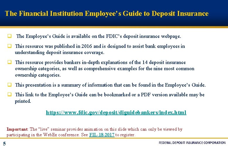 The Financial Institution Employee’s Guide to Deposit Insurance q The Employee’s Guide is available