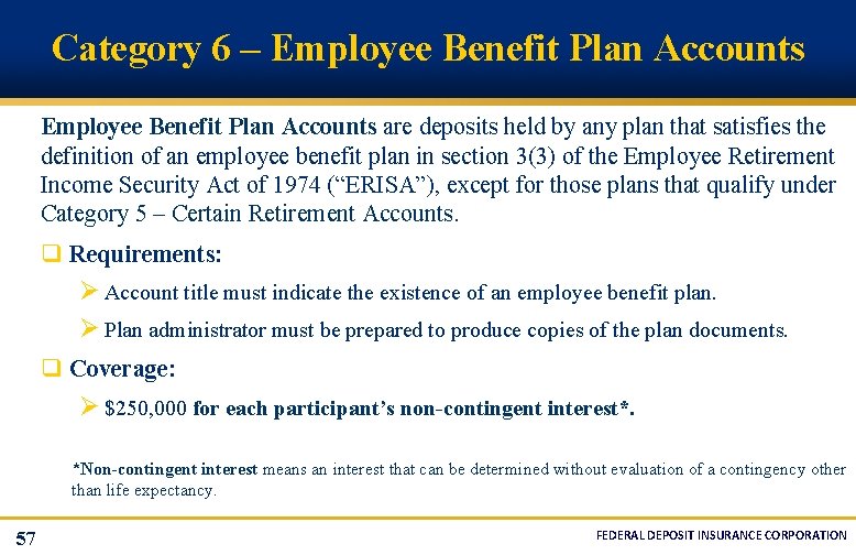 Category 6 – Employee Benefit Plan Accounts are deposits held by any plan that