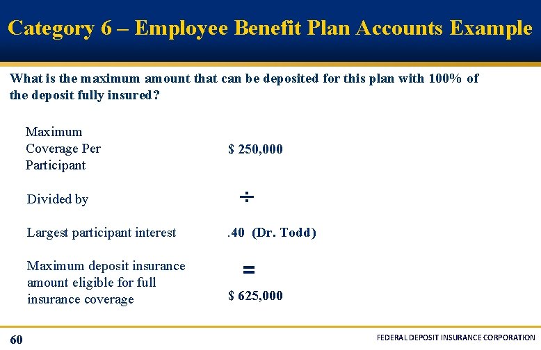Category 6 – Employee Benefit Plan Accounts Example What is the maximum amount that