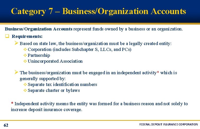 Category 7 – Business/Organization Accounts represent funds owned by a business or an organization.
