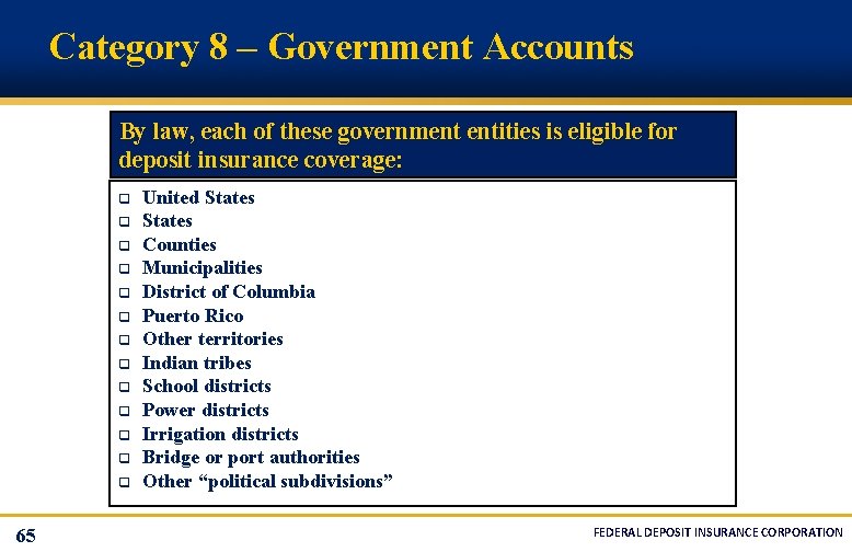 Category 8 – Government Accounts By law, each of these government entities is eligible