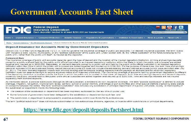 Government Accounts Fact Sheet https: //www. fdic. gov/deposits/factsheet. html 67 FEDERAL DEPOSIT INSURANCE CORPORATION