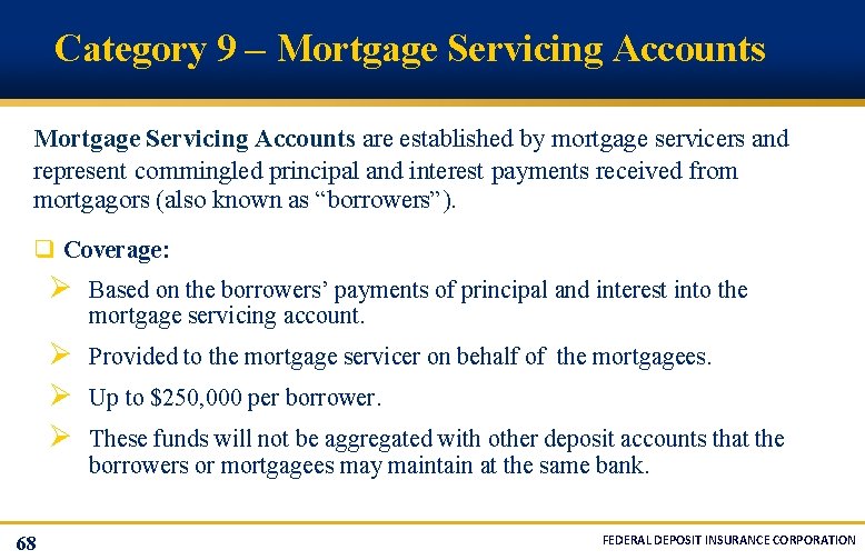 Category 9 – Mortgage Servicing Accounts are established by mortgage servicers and represent commingled