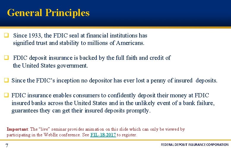 General Principles q Since 1933, the FDIC seal at financial institutions has signified trust