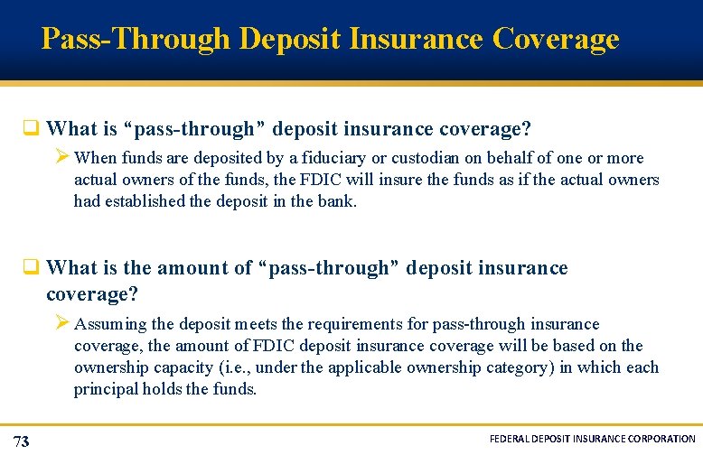 Pass-Through Deposit Insurance Coverage q What is “pass-through” deposit insurance coverage? Ø When funds