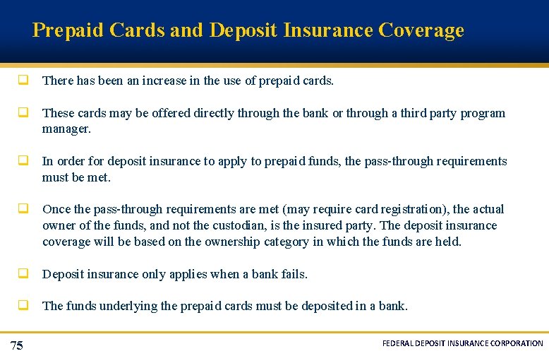 Prepaid Cards and Deposit Insurance Coverage q There has been an increase in the