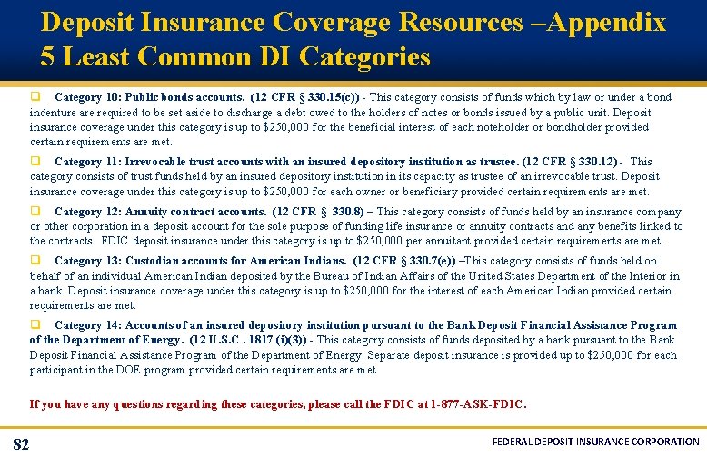 Deposit Insurance Coverage Resources –Appendix 5 Least Common DI Categories q Category 10: Public