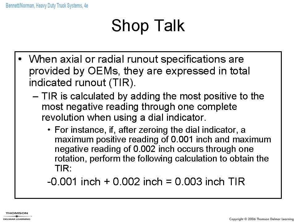 Shop Talk • When axial or radial runout specifications are provided by OEMs, they