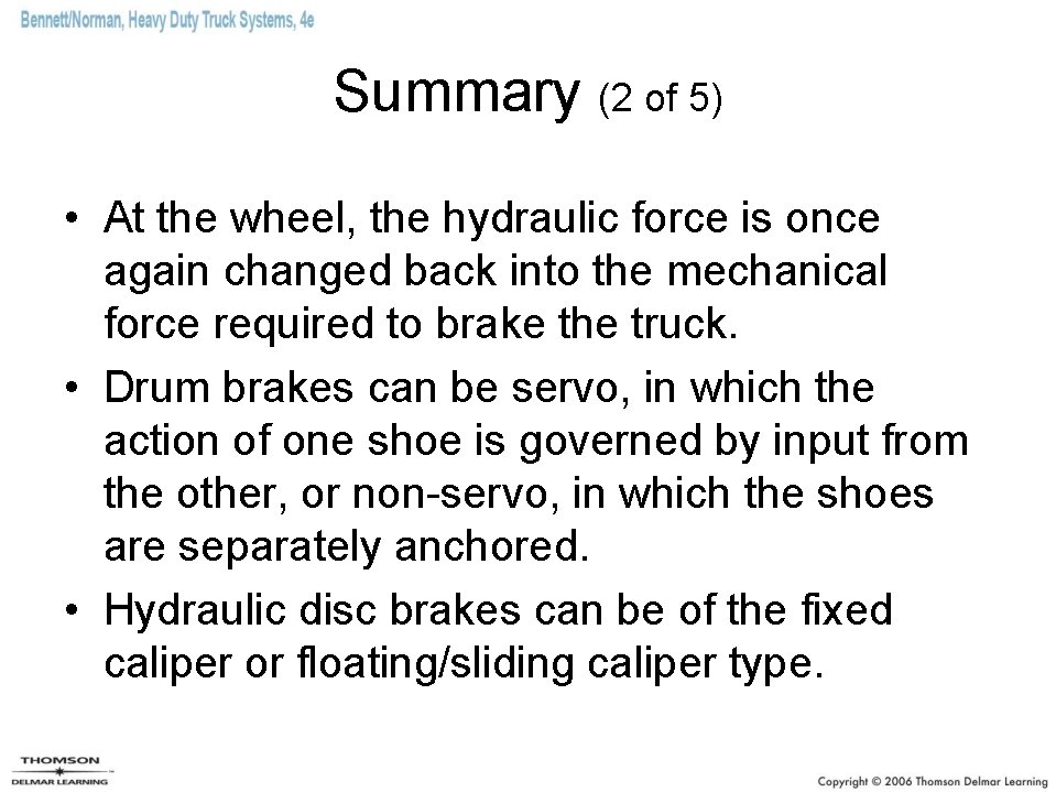 Summary (2 of 5) • At the wheel, the hydraulic force is once again