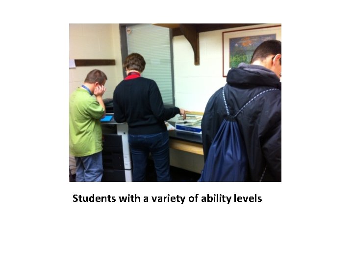 Students with a variety of ability levels 