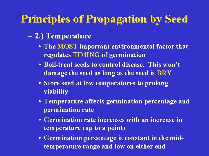 Principles of Propagation by Seed – 2. ) Temperature • The MOST important environmental