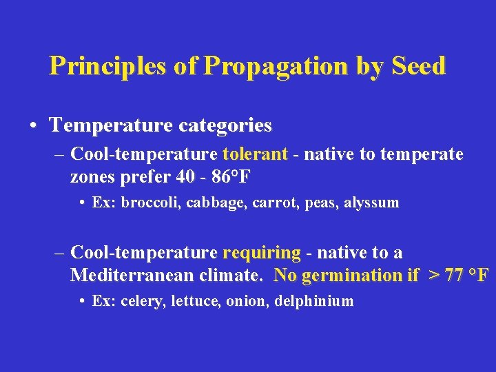 Principles of Propagation by Seed • Temperature categories – Cool-temperature tolerant - native to