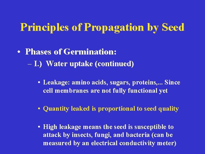 Principles of Propagation by Seed • Phases of Germination: – I. ) Water uptake