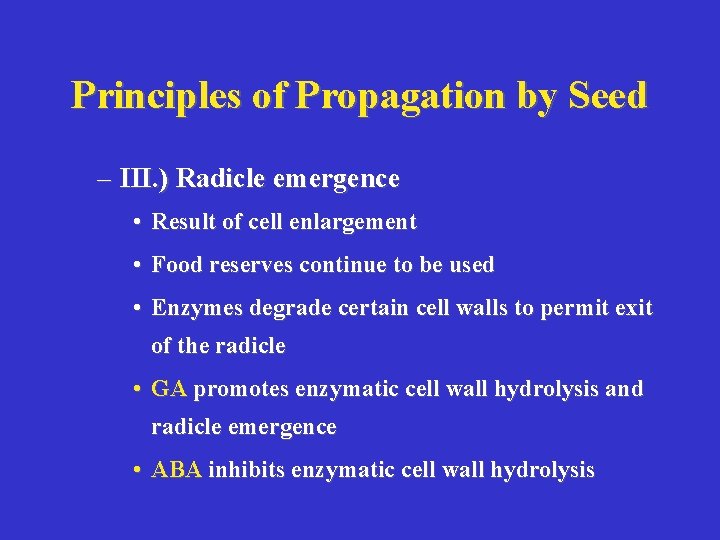 Principles of Propagation by Seed – III. ) Radicle emergence • Result of cell