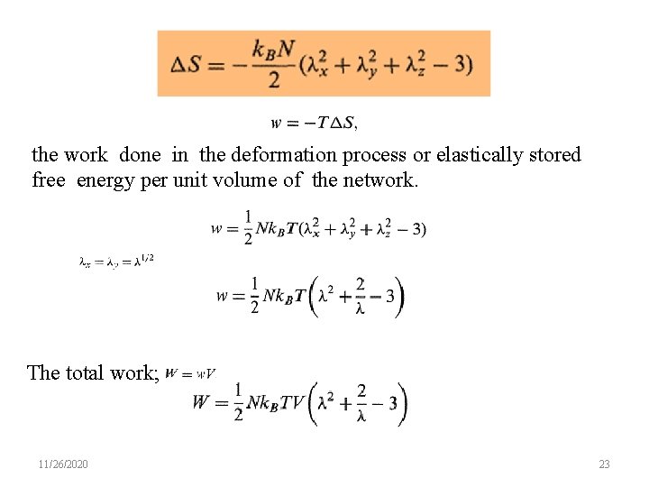 the work done in the deformation process or elastically stored free energy per unit