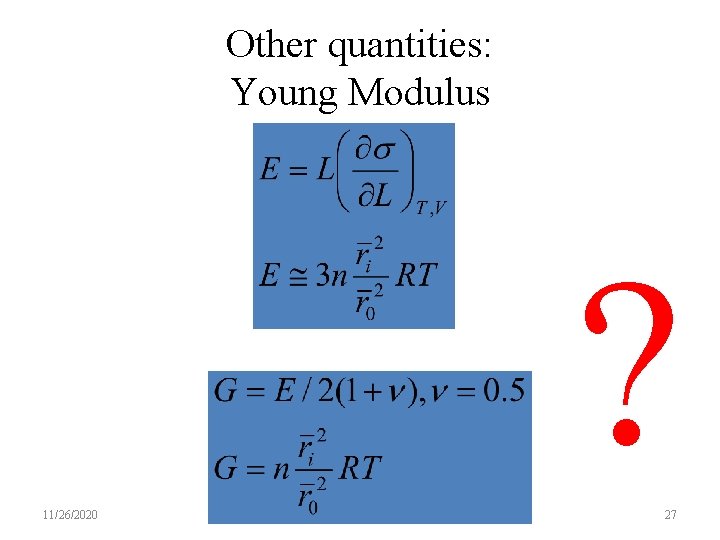 Other quantities: Young Modulus ? 11/26/2020 27 