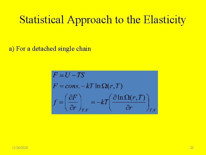 Statistical Approach to the Elasticity a) For a detached single chain 11/26/2020 28 