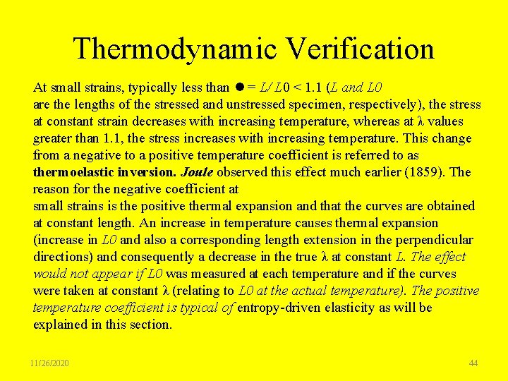 Thermodynamic Verification At small strains, typically less than = L/ L 0 < 1.