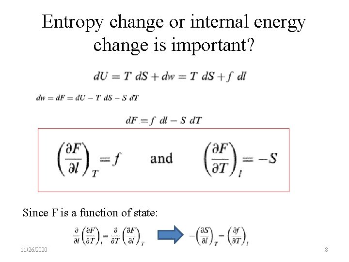 Entropy change or internal energy change is important? Since F is a function of