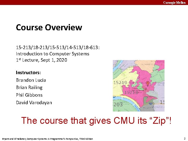 Carnegie Mellon Course Overview 15 -213/18 -213/15 -513/14 -513/18 -613: Introduction to Computer Systems