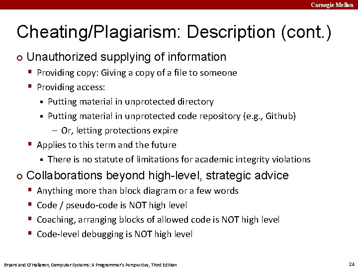 Carnegie Mellon Cheating/Plagiarism: Description (cont. ) ¢ Unauthorized supplying of information § Providing copy: