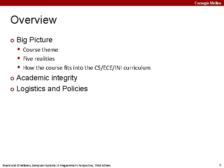 Carnegie Mellon Overview ¢ Big Picture § Course theme § Five realities § How
