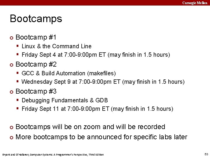 Carnegie Mellon Bootcamps ¢ Bootcamp #1 § Linux & the Command Line § Friday