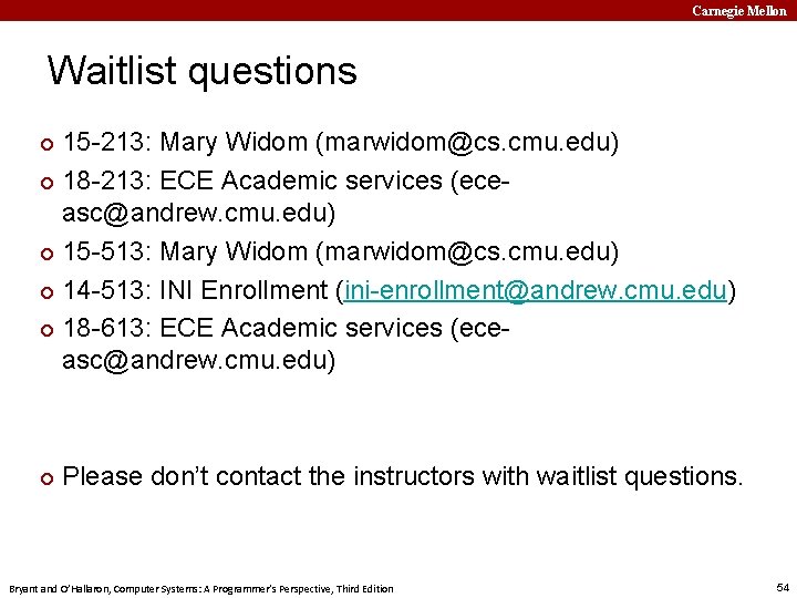Carnegie Mellon Waitlist questions 15 -213: Mary Widom (marwidom@cs. cmu. edu) ¢ 18 -213: