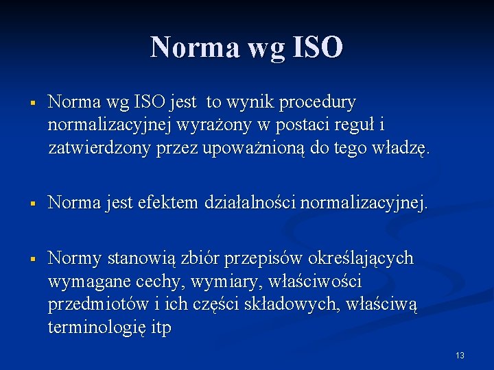 Norma wg ISO § Norma wg ISO jest to wynik procedury normalizacyjnej wyrażony w