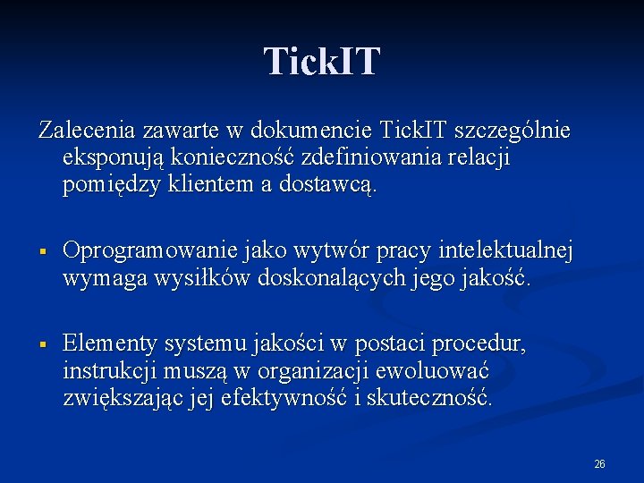 Tick. IT Zalecenia zawarte w dokumencie Tick. IT szczególnie eksponują konieczność zdefiniowania relacji pomiędzy