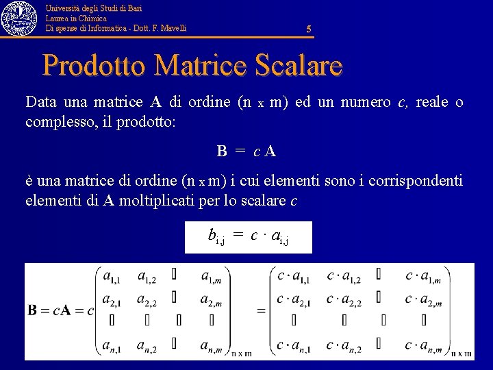 Università degli Studi di Bari Laurea in Chimica Di spense di Informatica - Dott.