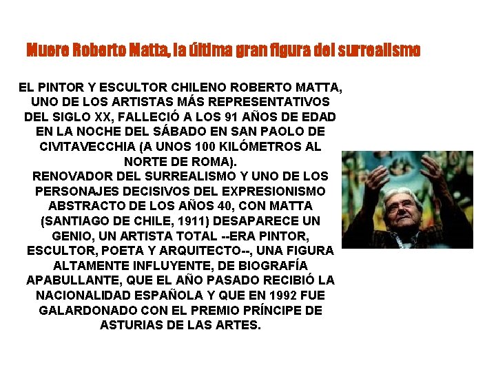 Muere Roberto Matta, la última gran figura del surrealismo EL PINTOR Y ESCULTOR CHILENO