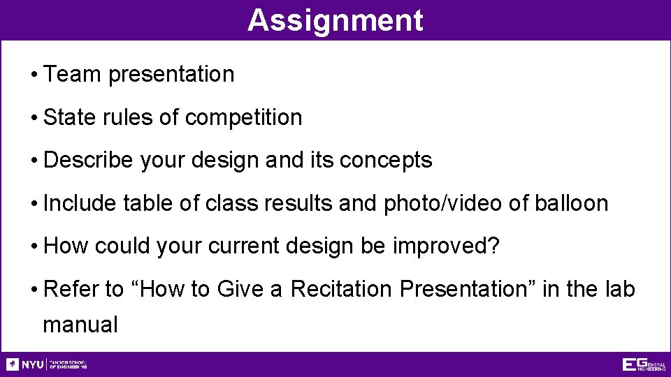 Assignment • Team presentation • State rules of competition • Describe your design and