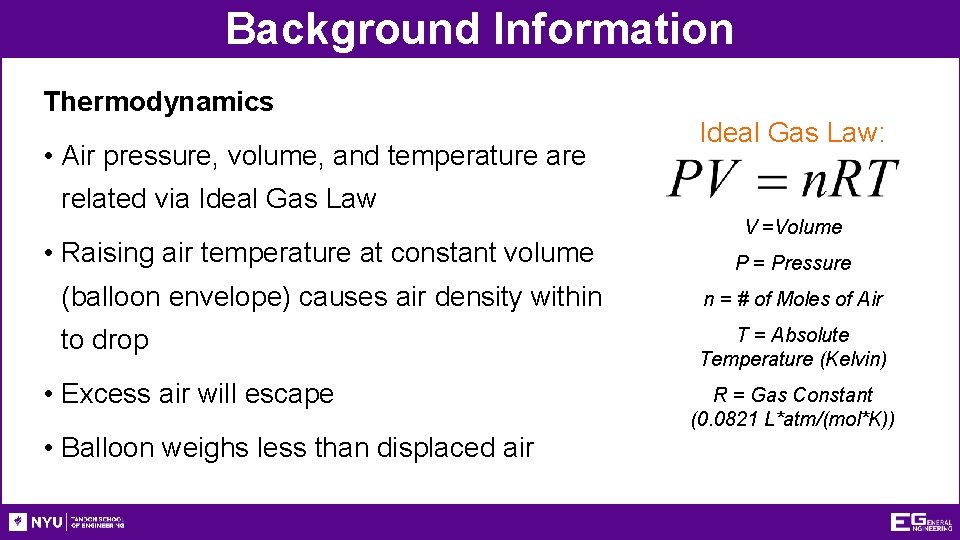 Background Information Thermodynamics • Air pressure, volume, and temperature are Ideal Gas Law: related