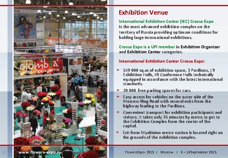 Exhibition Venue International Exhibition Center (IEC) Crocus Expo is the most advanced exhibition complex