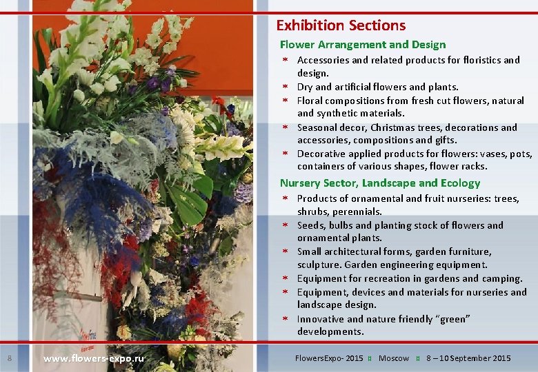 Exhibition Sections Flower Arrangement and Design Accessories and related products for floristics and design.