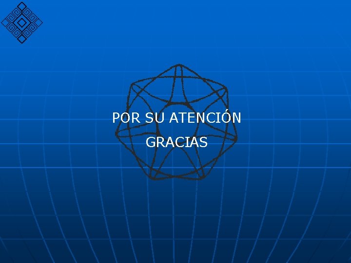 POR SU ATENCIÓN GRACIAS 