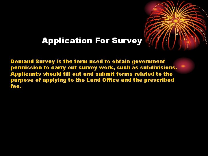 Application For Survey Demand Survey is the term used to obtain government permission to