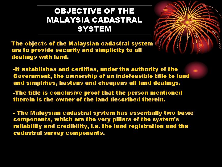 OBJECTIVE OF THE MALAYSIA CADASTRAL SYSTEM 1. 357 The objects of the Malaysian cadastral