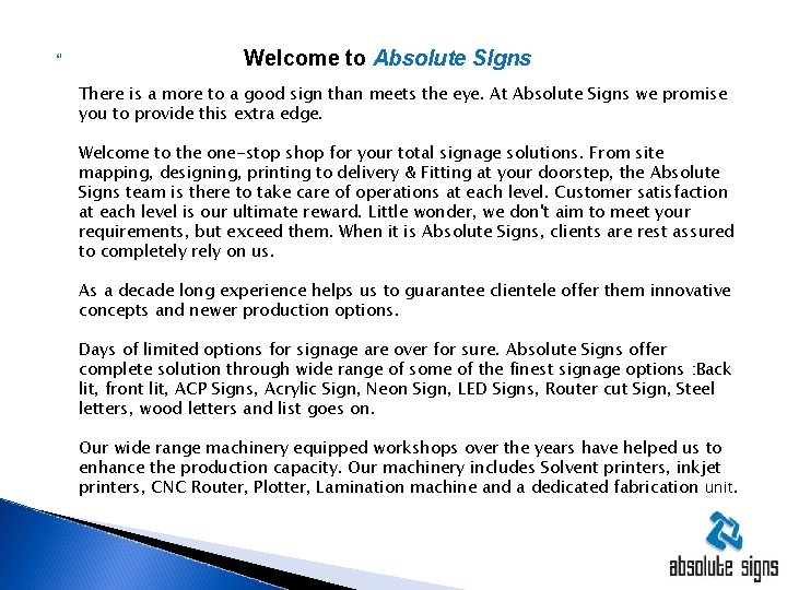  Welcome to Absolute SIgns There is a more to a good sign than