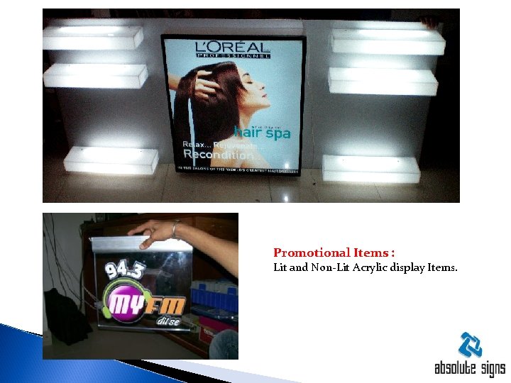 Promotional Items : Lit and Non-Lit Acrylic display Items. 