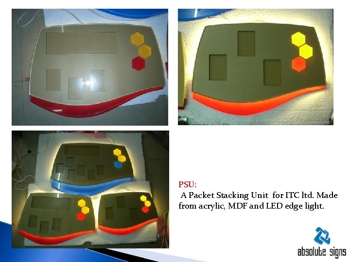PSU: A Packet Stacking Unit for ITC ltd. Made from acrylic, MDF and LED