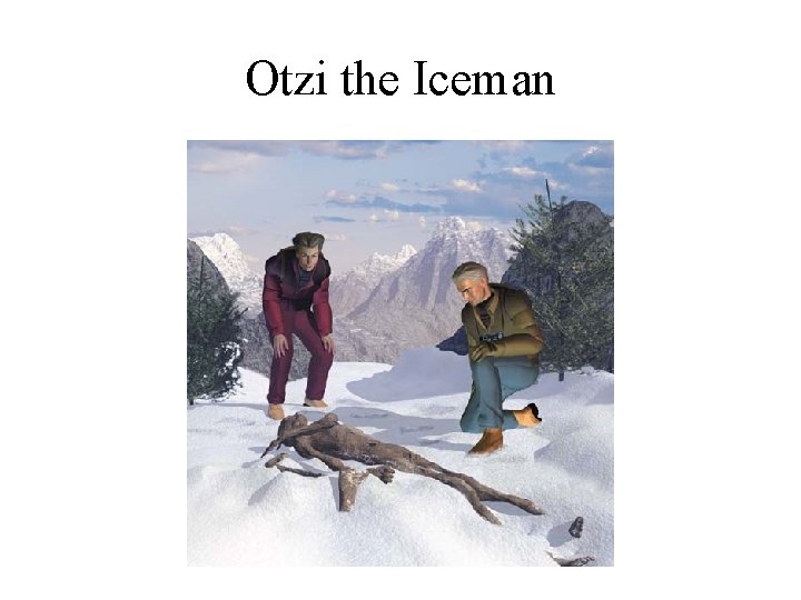 Otzi the Iceman 