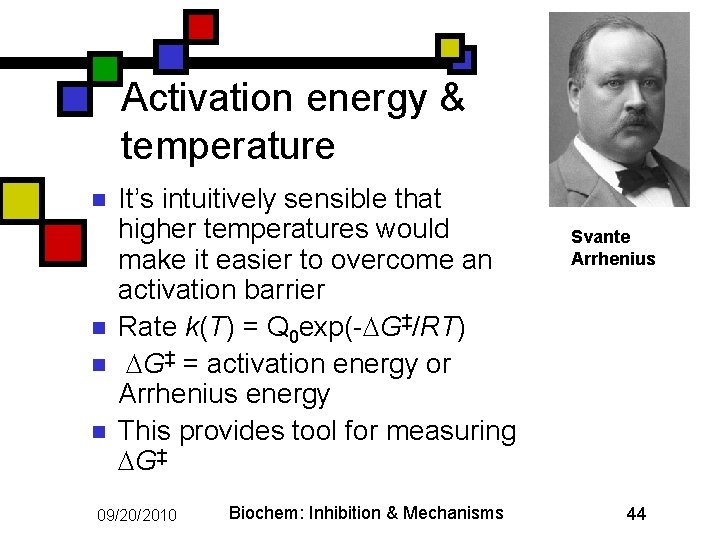 Activation energy & temperature n n It’s intuitively sensible that higher temperatures would make