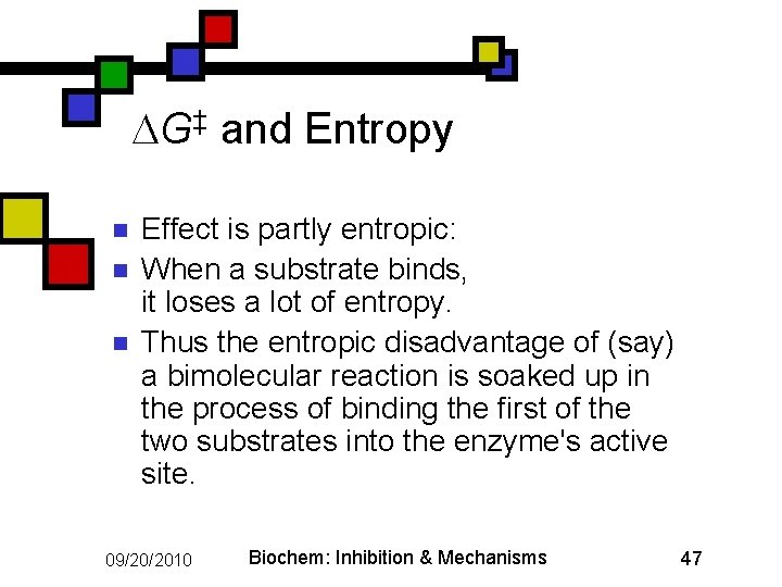  G‡ and Entropy n n n Effect is partly entropic: When a substrate