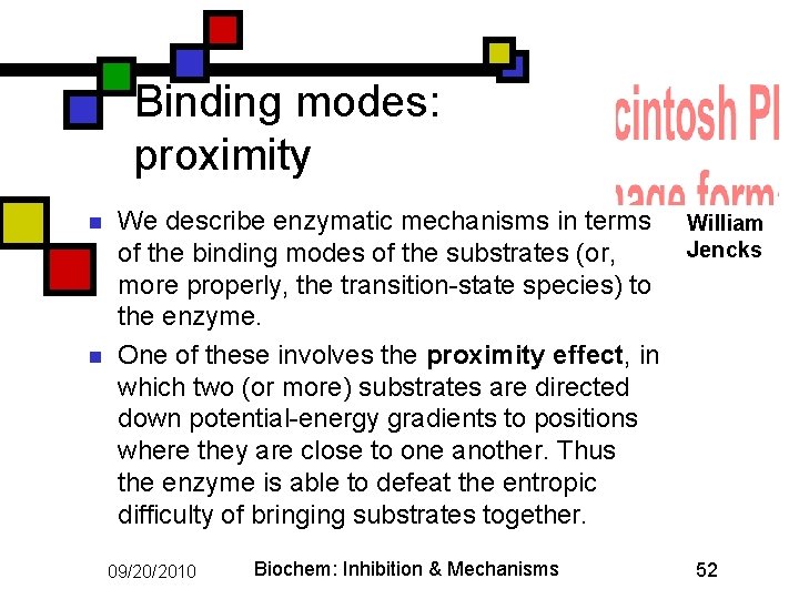 Binding modes: proximity n n We describe enzymatic mechanisms in terms of the binding